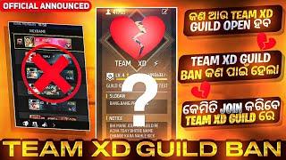 TEAM XD ALL GUILD ହେଲା BAN  କେମିତି ଆସିବେ TEAM XD କୁ | RULES AND REGULATION | XD AKSHYA