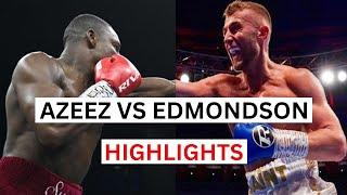 Dan Azeez vs Lewis Edmondson Highlights & Knockouts