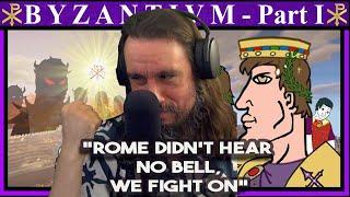 Vet Reacts *Rome Didn't Hear No Bell, We Fight On* The Byzantine Empire: Unbiased History - Byz I