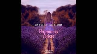 Lex-Stalker, DJ Kane & Alex Keen - Happinnes Exists