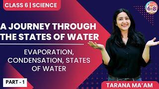 A Journey Through the States of Water | Part-1 | Science | Class 6