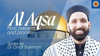 Al-Aqsa: Past, present, and promise | Promo | Dr. Omar Suleiman