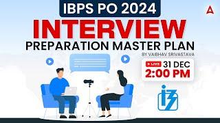 IBPS PO 2024 Exam Preparation | IBPS PO Interview Preparation Master Plan