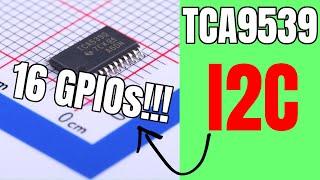 16 More GPIOs to your Microcontroller with I2C - TCA9539