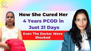 How She Cured Her 4 years PCOD in Just 21 Days & And Also Manifested 6 Major Things in Her Life