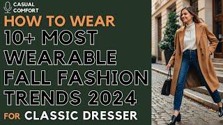 10+ MOST WEARABLE 2024 Fall Fashion Trends for the Classic Dresser | Timeless Style Guide