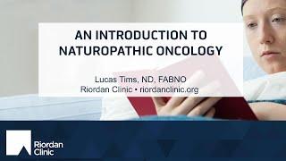 An Introduction to Naturopathic Oncology