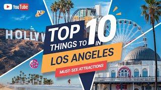 Top 10 Things to Do in Los Angeles | Must-See Attractions in LA