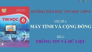 Hướng dẫn học Tin Học lớp 6 - Bài 1: Thông tin và dữ liệu