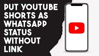 How To Put Youtube Shorts As Whatsapp Status Without Link