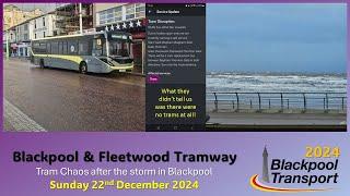 Blackpool & Fleetwood Tramway: Tram Chaos after the storm on Sunday 22nd December 2024