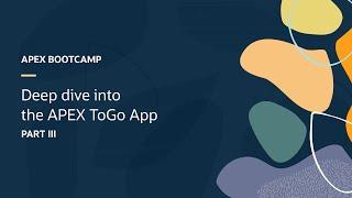 Part III: Deep Dive into the APEX ToGo App