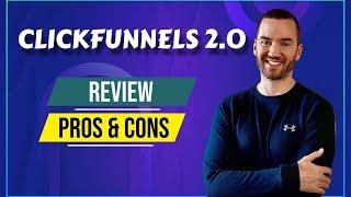 ClickFunnels 2.0 Review (ClickFunnels 2.0 Features, Pros & Cons)