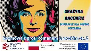 Grażyna Bacewicz: Inspiracje dla Nowego Pokolenia - prof. Roman Lasocki 2/2