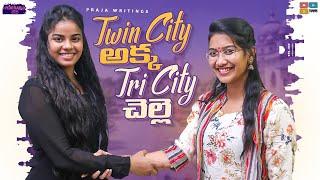 Twin City Akka - Tri City Chelli | Ft. Warangal Vandhana | Padhu Padmavathi | Hyderabad Pori