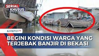 Kondisi Warga Bekasi yang Terjebak Banjir, Bertahan di Atap maupun Lantai Dua Rumah