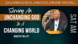 “Serving An Unchanging God In A Changing World” Saturday AM | Springfield, OH Meeting | 12/21/24