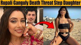 Rupali Ganguly Death Threat Step Daughter - Husband Clearification