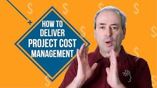 How to Deliver Effective Project Cost Management