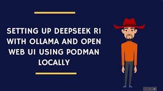 Setting Up Deepseek with Ollama and Open Web UI with Podman