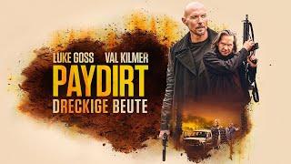 Paydirt - Dreckige Beute (ACTION CRIME THRILLER mit VAL KILMER und LUKE GOSS, ganzer Film)