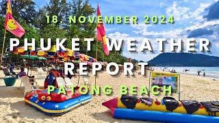 Phuket Weather Today: Patong Beach 18th November 2024 