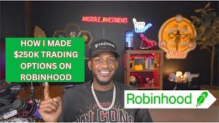 MY SECRETS TO MAKING 250K USING ROBINHOOD APP