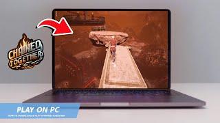 CHAINED TOGETHER: HOW TO DOWNLOAD & PLAY CHAINED TOGETHER ON PC / LAPTOP(2024)