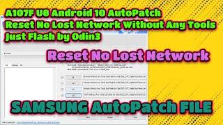 A107F U8 Android 10 AutoPatch Reset No Lost Network Without Any Tools Just Flash by Odin3