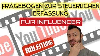 Influencer & YouTuber Anleitung: Fragebogen zur steuerlichen Erfassung (Teil 3 der Videoserie)