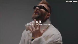 Capital T ft. Majk & Gjiko - AJO