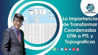 La importancia de Transformar coordenadas UTM a Topograficas y PTL