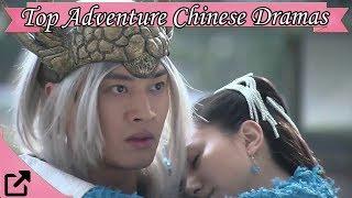 Top 20 Adventure Chinese Dramas 2017 (All The Time)