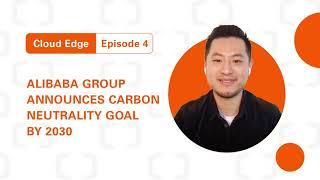 Cloud Edge | Alibaba Group Announces Carbon Neutrality Goal by 2030