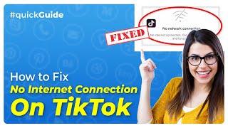 How to Fix No Internet Connection in TikTok: Quick Guide | Initial Solution