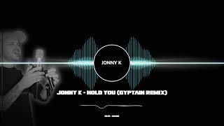 JONNY K - HOLD YOU (GYPTIAN REMIX)