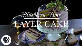 Blueberry Lime Layer Cake | Kitchen Vignettes | PBS Food