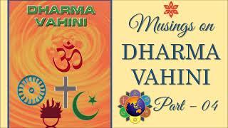 Musings on Dharma Vahini - Part 04 | Prof. G. Venkataraman