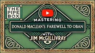 Master "Donald MacLean's Farewell to Oban" On The Bagpipes  - * Free Tune Download