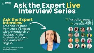 Ask the Expert, Amanda Rajpoot, Aussie English with Amanda on Navigating the Aussie Accent