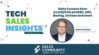 E188 - Sales Lessons from CIO/COO Roles at HSBC, HPE, Boeing, Verizon & More | Feat. John Hinshaw