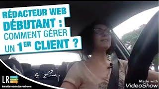 Rédacteur Web Débutant : comment gérer un premier client ?