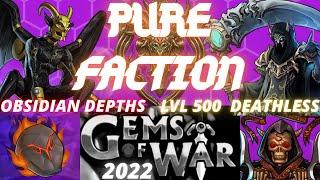 Gems of War Obsidian Depths Pure Faction Team | Level 500 Pure Faction & Deathless Teams DONE!!!!!!!