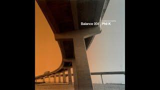 Phil K - Balance 004 (House Mix) [FULL MIX]