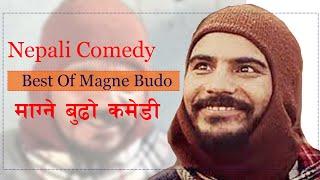 माग्ने बुढोको  Best Comedy | Best Of Magne Budo | Kedar Ghimire