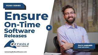 How Does Keyhole Software Ensure On-Time Software Releases? | Keyhole Software
