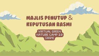 MAJLIS PENUTUP & KEPUTUSAN RASMI - VIRTUAL GREEN NATURE CAMP 2.0 (2024) VGC 2 0 2024