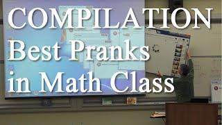 NEW COMPILATION: Math Class Pranks (Best parts of all the pranks)