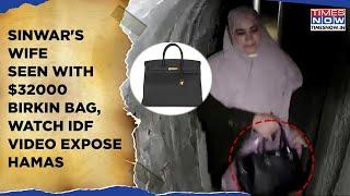 Sinwar's Wife Seen With $32,000 Birkin Bag Inside Gaza Tunnel: Watch IDF Video Expose Hamas 'Luxury'