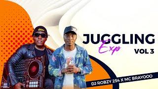 JUGGLING EXP VOL 3 BY DJ ROBZY 254 X MC BRAYOOO